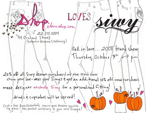 shop. Loves Siwy Fall 2008 Trunk Show