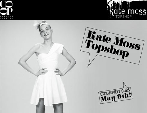 Kate Moss Topshop @ Barneys – May 9th!